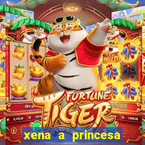 xena a princesa guerreira online